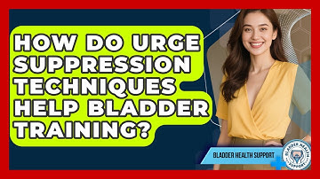 How Do Urge Suppression Techniques Help Bladder Training? - Bladder Health Support