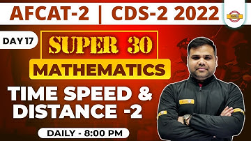 MATHS CLASS FOR AFCAT 2 / CDS 2 2022 | MATHS CLASS | TIME, SPEED & DISTANCE | MATHS BY DEEPENDRA SIR