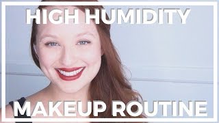 High Humidity ♥ Makeup Routine