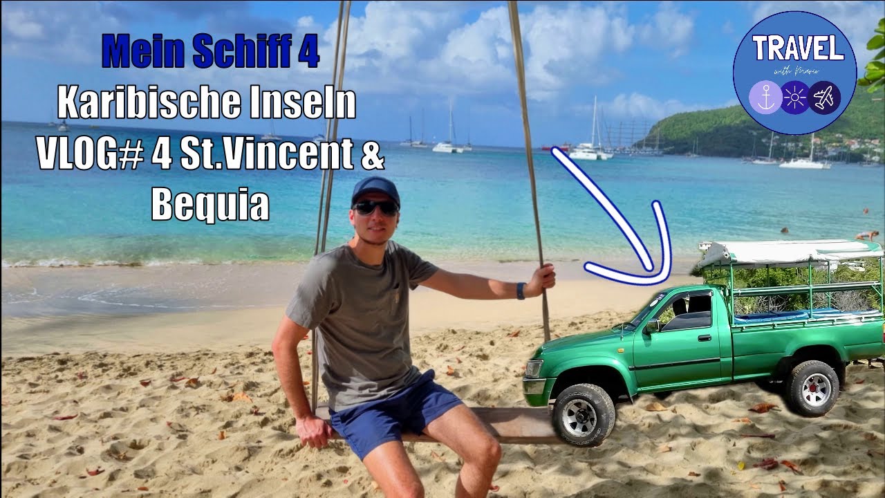 Mein Schiff 4 Karibische Inseln St.Vincent Vlog#4 Bequia mit dem Geländewagen endecken