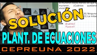PLANTEO DE ECUACIONES | PROBLEMAS RESUELTOS | SOLUCIÓN CEPREUNA 2022 PLANTEO DE ECUACIONES | PROBLEMAS RESUELTOS | SOLUCIÓN CEPREUNA 2022