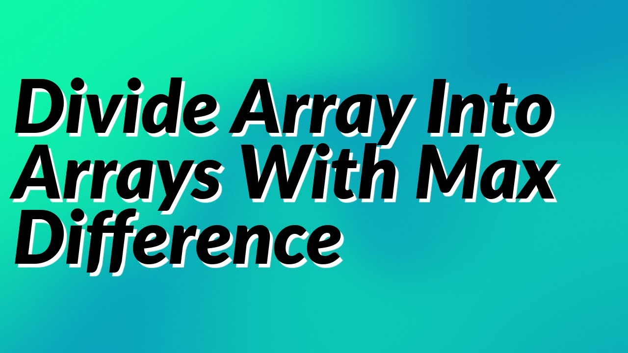 Leetcode 2966. Divide Array Into Arrays With Max Difference - YouTube