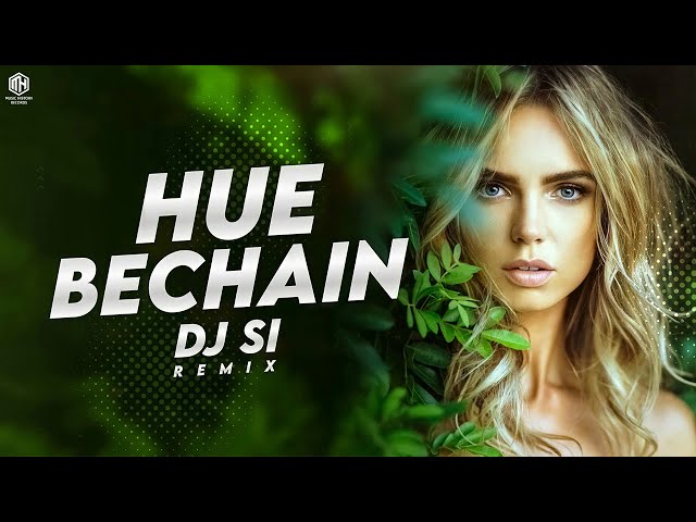 Hue Bechain (Remix) DJ SI | Yasser Desai & Palak Muchhal | Ek Haseena Thi Ek Deewana Tha | Nadeem