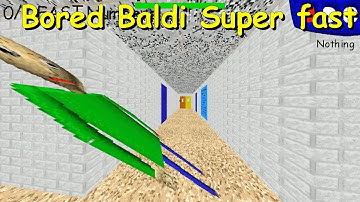 Bored Baldi Super fast  - Baldi
