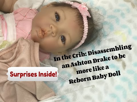 In the Crib: Disassembling an Ashton Drake Changing it into More Like a Reborn Baby Doll!