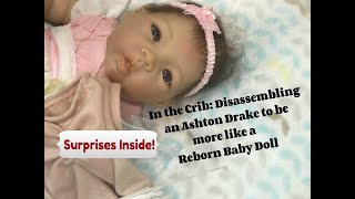 In the Crib: Disassembling an Ashton Drake Changing it into More Like a Reborn Baby Doll!
