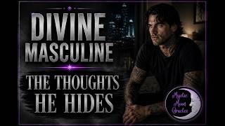 What is the Divine Masculine secretly thinking when it comes to you and this connection?
