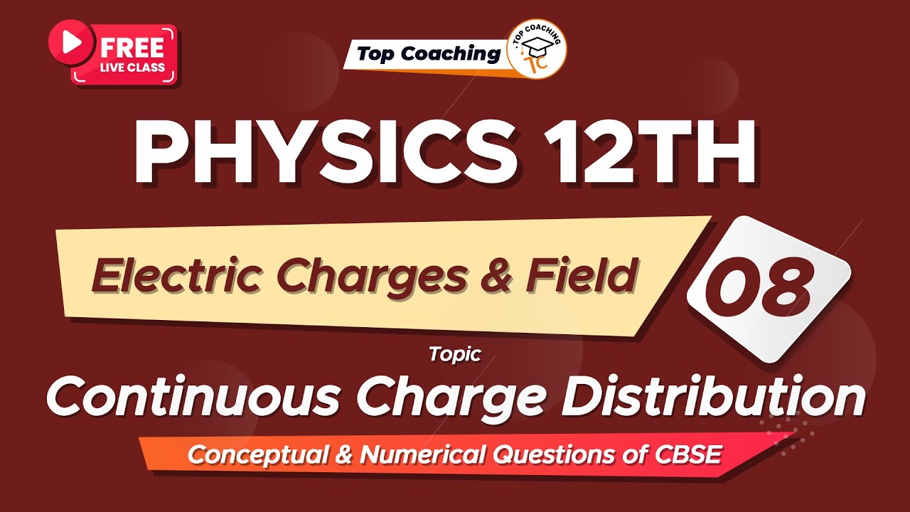 Electric Charges & Field | Class 12th Physics Chapter 1 | Continuous ...