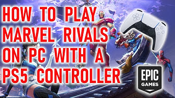 How to play Marvel Rivals on PC with a PS5 Controller (Epic Games)