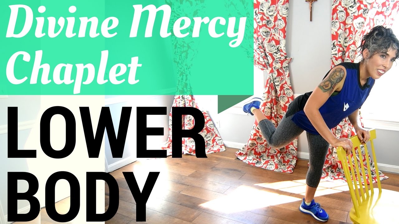 Divine Mercy Chaplet 10 Minute -Lower Body Workout mercy me