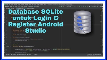 Membuat Database SQLite untuk Login & Register pada Android Studio