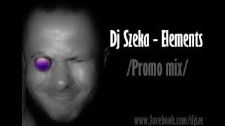 Dj Szeka™ - Elements  /Promo mix/