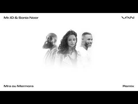 VAN   Mra ou Mermora Remix feat Mr ID  Sonia Noor Visualizer