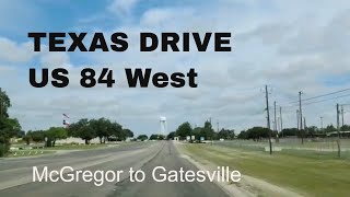 Texas Scenic Drive:  McGregor to Gatesville on US 84 West #driving