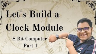 CLOCK MODULE - 8 Bit Computer