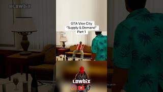 GTA Vice City  “Supply &amp; Demand” Part 1 #lowbix  #gtavicecity #nostalgic #gaming