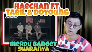 [REACTION] NCT Haechan - Good Person (ft. NCT Doyoung and NCT Taeil)