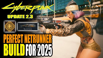 The Best Netrunner Build in 2025 Cyberpunk 2077 Update 2.3 Phantom Liberty Cyberware, Specs, & More!