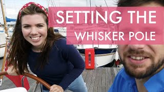 NEW WHISKER POLE for safer sailing Ep.7