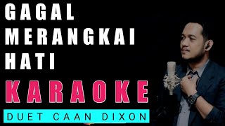 Gagal Merangkai Hati Karaoke Duet Cowok || CaAn Dixon