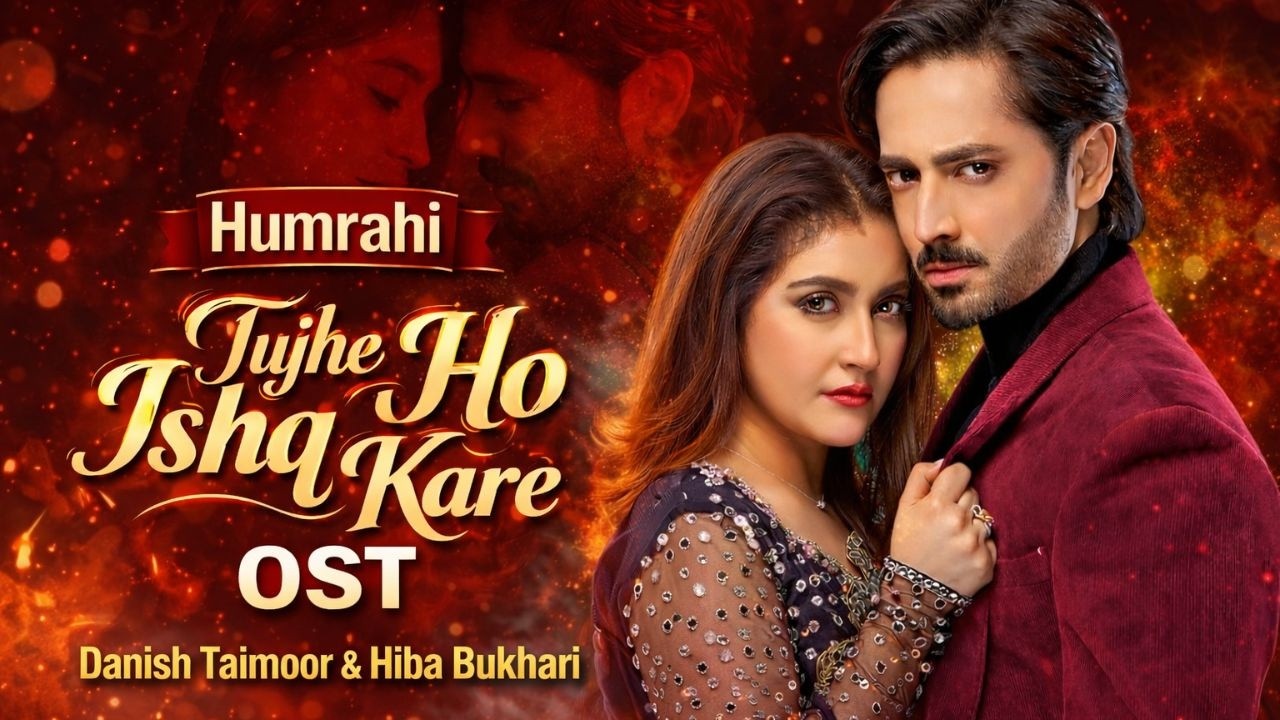 Humrahi OST (Full Song) – Tujhe Ishq Ho Khuda Kare | Danish Taimoor & Hiba Bukhari