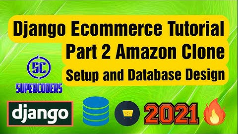Python Django Ecommerce Tutorial Part 2 | Amazon Clone | Project Setup and Database Design