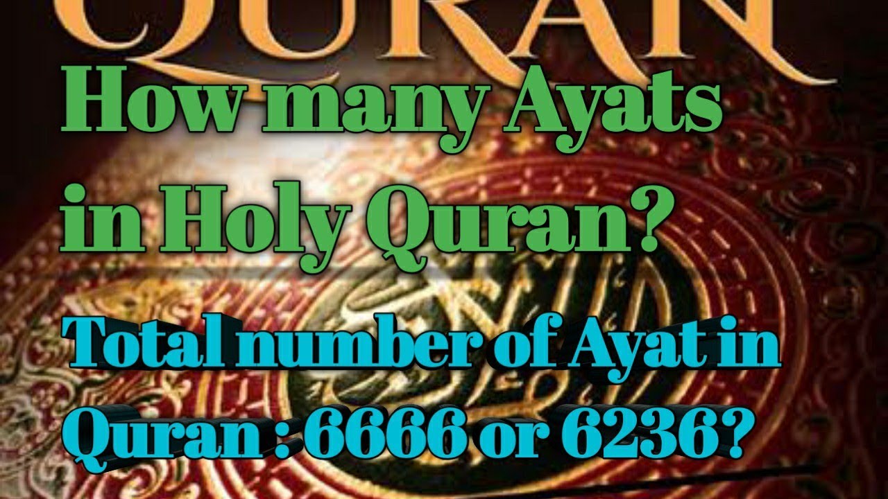 How Many Ayats in Quran? | Total number of Ayats in Quran : 6666 or