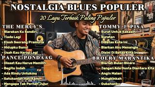 LAGU NOSTALGIA BLUES TERBAIK | The Mercy's, Tommy J Pisa, Broery Marantika, Pance Pondaag