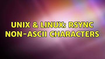 Unix & Linux: rsync non-ascii characters