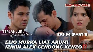 Download lagu TERLANJUR MENCINTAIMU EPS 94: ALEX GAK PEDULI‼️ RELA HARGA DIRINYA HILANG DEMI KENZO? -Chicco Jerikh
