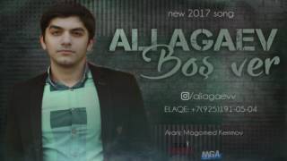 Ali Agaev-Boş Ver / 2017 Yeni XiT