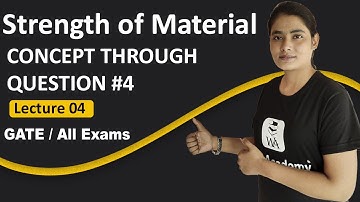 Strength of Materials (SOM) for GATE | CONCEPT THROUGH QUESTIONS #4 | GATE Lectures by Well Academy