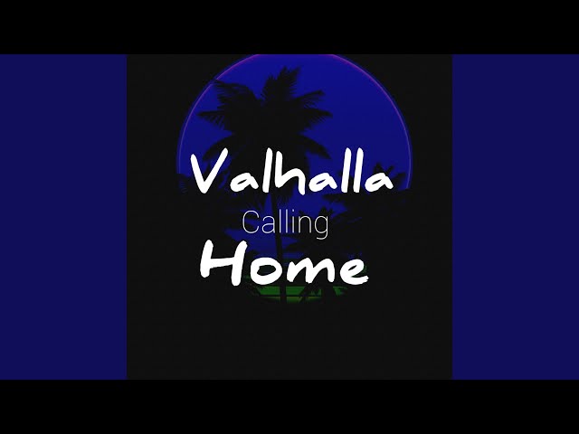 Valhalla Calling Home