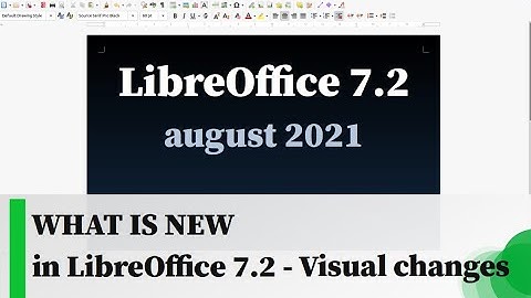 What is new in LibreOffice 7.2 - Visual changes