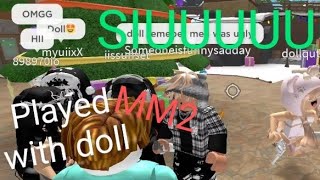 I Join Dolls Mm2 Server Luckily Ft.
