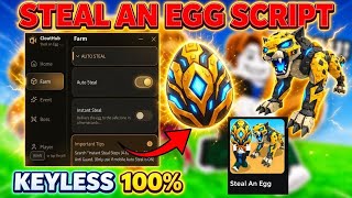 Steal An Egg Script - FREE, Instant Steal Egg, Auto Mecha, God Mode, Auto Steal