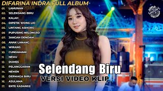 Difarina Indra Selendang Biru - Kalah - Lamunan Full Album Terbaru Om Adella 2024