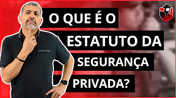 O que muda com o estatuto da Segurança Privada?