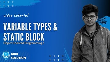 Variable Type & Static Block | Object Oriented Programming 1 | Bangla Tutorial | AIUB SOLUTION