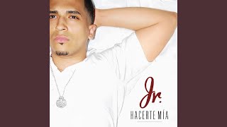 Video thumbnail of "JR - Hacerte Mia"