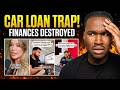 Americans Are TRAPPED In Car Loan Deals That Are DESTROYING Their Finances