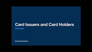 Cards and Payments - Part 4 - Card issuers and Card Holders