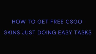 How to get FREE CSGO skins doing SIMPLE TASKS!!!! screenshot 2