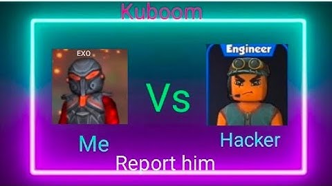 Kuboom Extreme Hacker in my match 😡  . Report him .