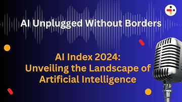 #3 - Nestor Maslej - AI Index 2024: Unveiling the Landscape of Artificial Intelligence