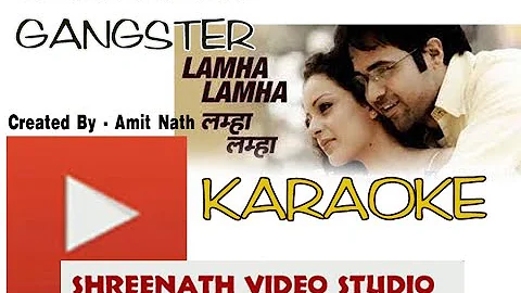 lamha lamha Doori Karaoke ( Abhijeet )  Song Gangster