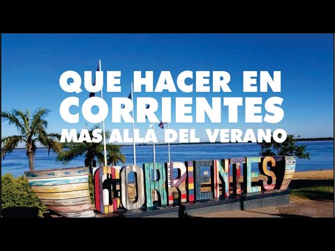 CORRIENTES MAS ALLÁ DEL VERANO