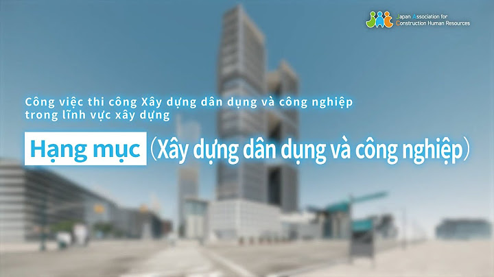 Xây dựng dân dụng và công nghiệp là gì năm 2024