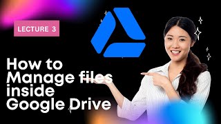 Exclusive Lecture 3 ||  How to Manage files inside Google Drive Profile