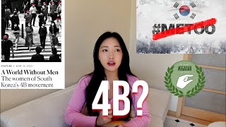 The truth about the 4B movement and feminism in South Korea + Tiktok calls me a misogynist?